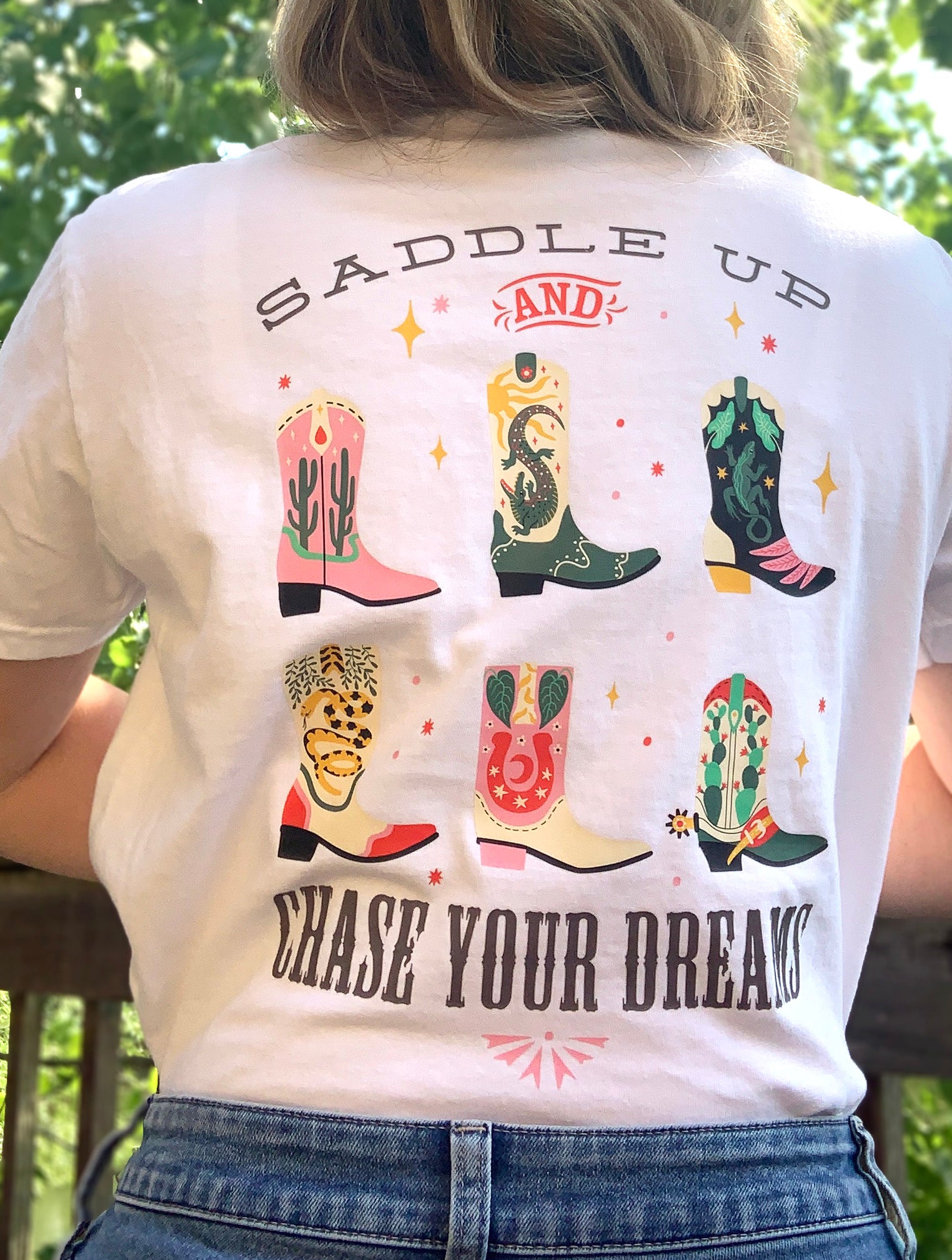 Saddle Up and Chase Your Dreams, Cowboy Boots - White T-Shirt
