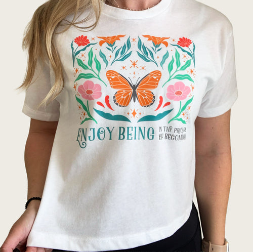 Enjoy Being in the Process of Becoming - White T-shirt